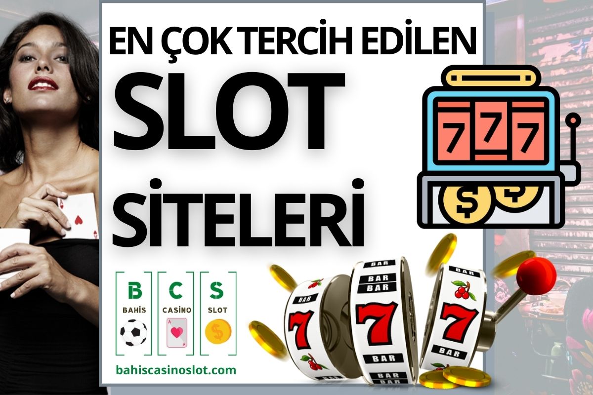 Slot Siteleri, Slot Oyunları Oynatan Casino Siteleri 2022
