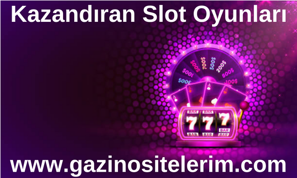 Kazandıran Slot Oyunları 2023