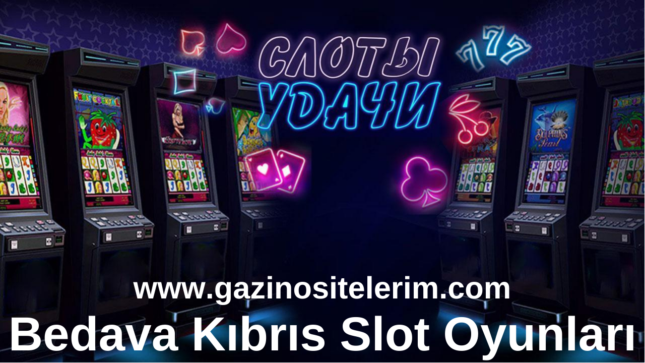 Bedava Kıbrıs Slot Oyunları 2023